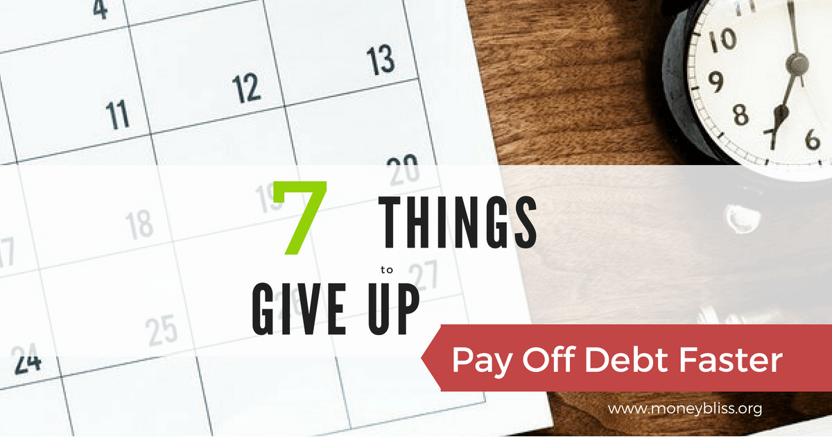 7 Things To Give UP To Pay Off Debt Faster   Money Bliss