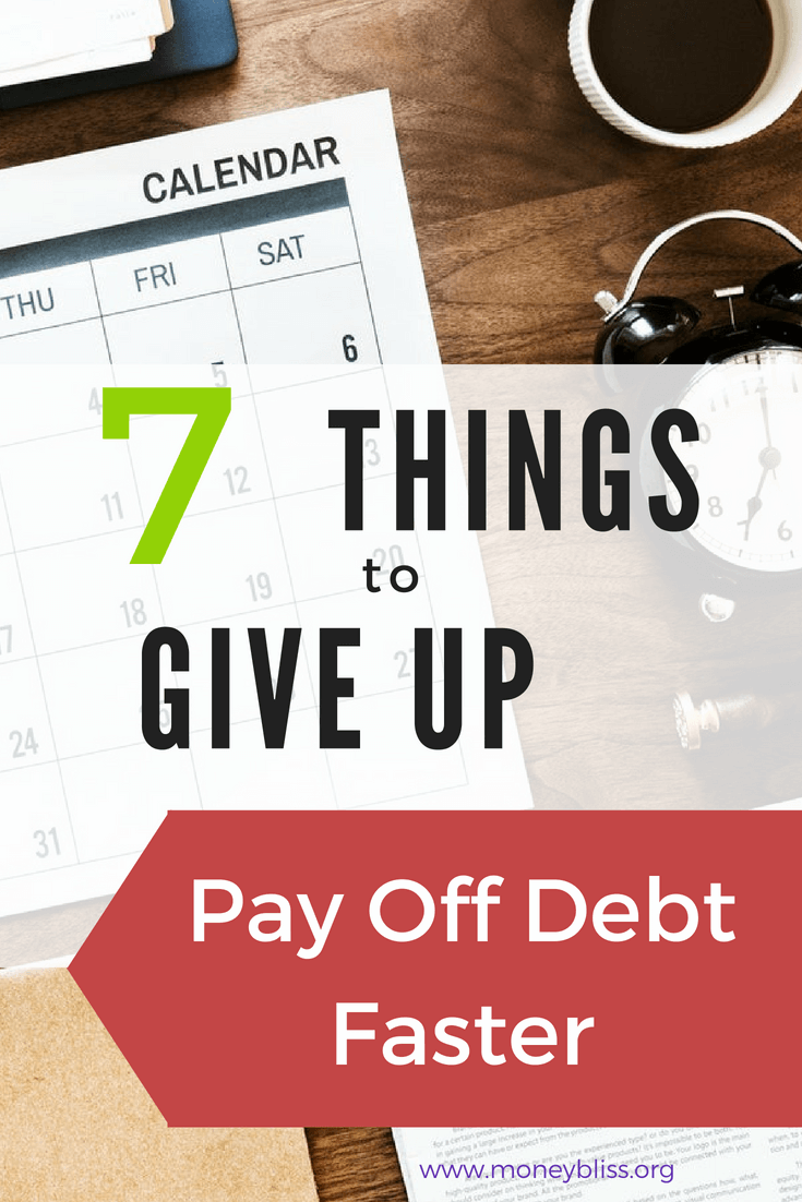 7 Things to Give UP to Pay Off Debt Faster