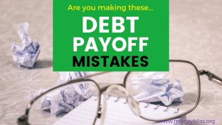Are You Making One of these Common Debt Payoff Mistakes?