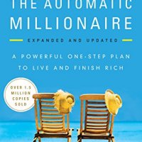The Automatic Millionaire: A Powerful One-Step Plan to Live and Finish Rich by David Bach