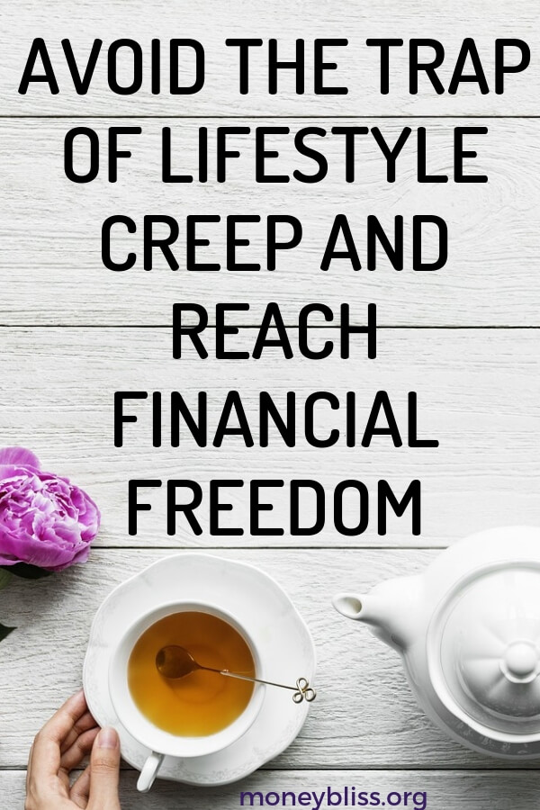 Avoid the Trap of Lifestyle Creep and Reach Financial Freedom