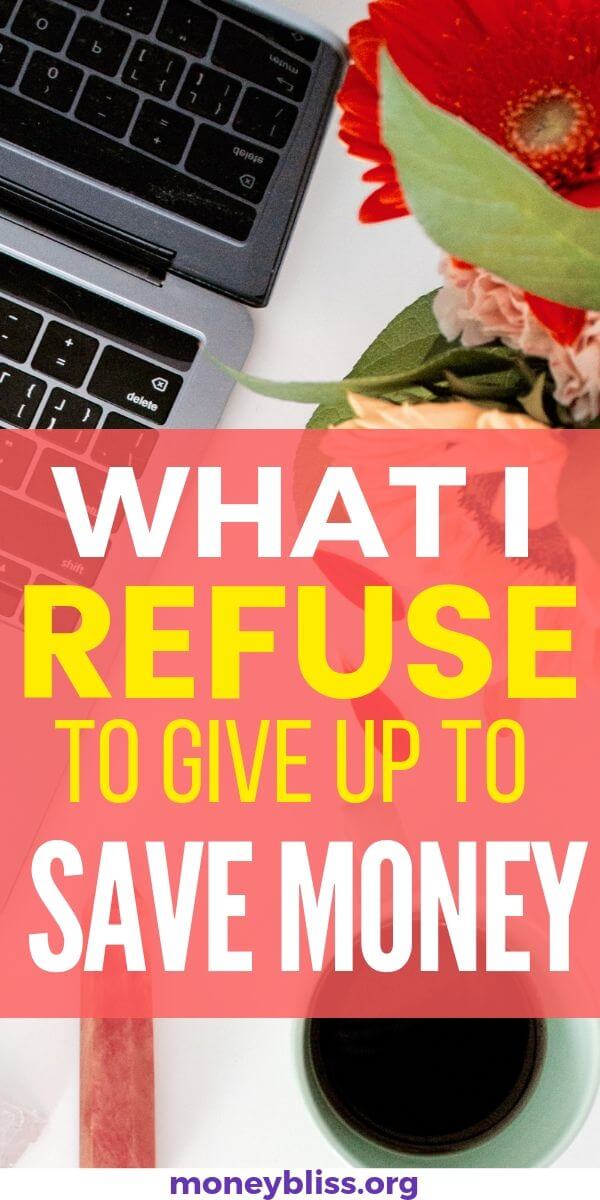 Money saving tips are great! Then, I can afford to spend money in my budget on these expenses. I refuse to give up these 9 items to save money. Plus I can still reach financial independence.