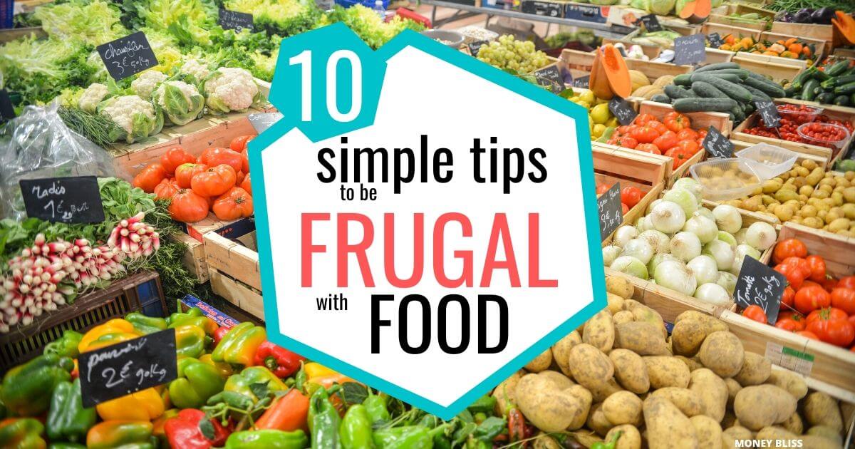 10-simple-tips-on-how-to-be-frugal-with-food-money-bliss