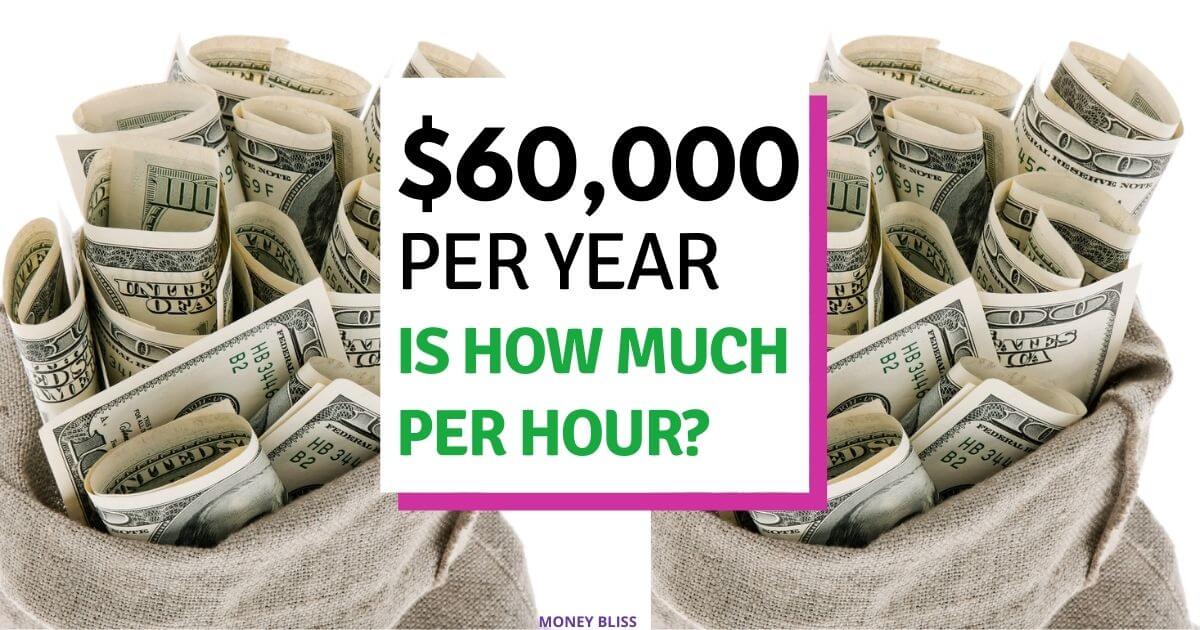 60000 a Year is How Much an Hour? Good Salary or Not? Money Bliss