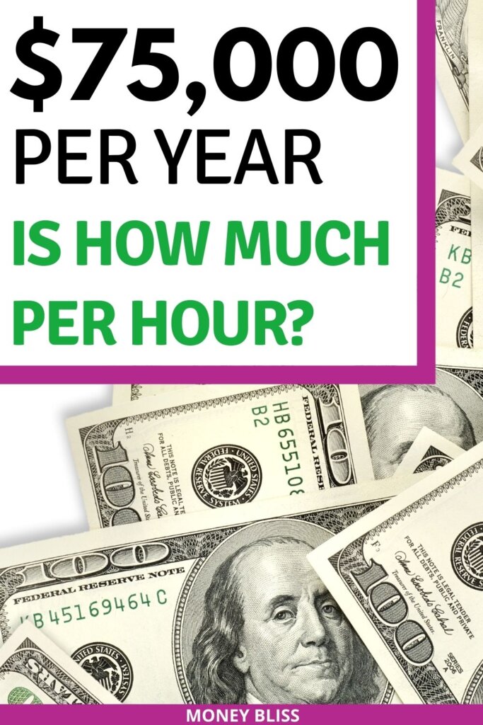 $75,000 a year is how much an hour? Learn how much your 75k salary is hourly. Plus find a 75000 salary budget to live the lifestyle you want.