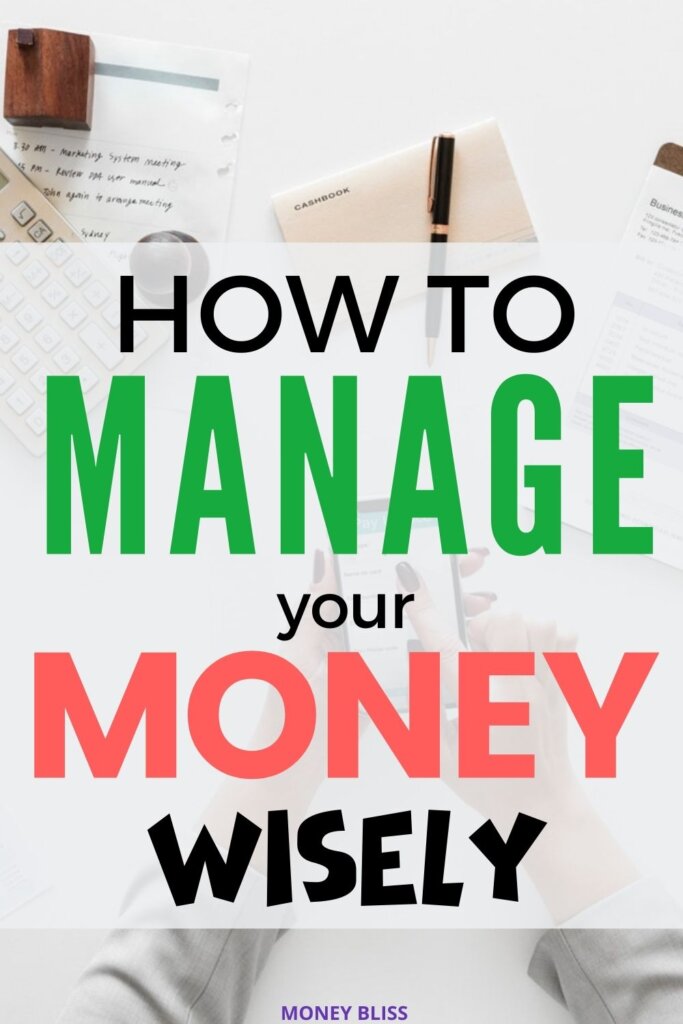 How To Manage Money Wisely Tips For Making Money Better Money Bliss