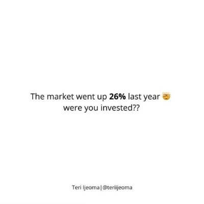 Photo that quotes Teri Ijeoma... the market went up 26% last year, were you invested?