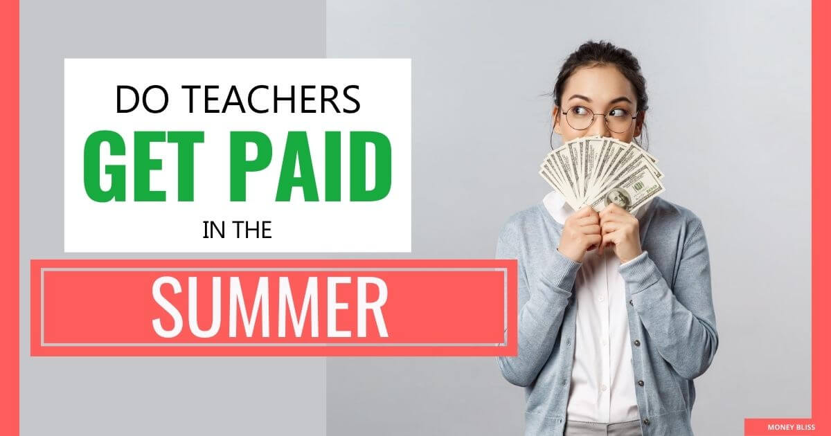 do-teachers-get-paid-in-the-summer-tips-to-maximize-income-money-bliss