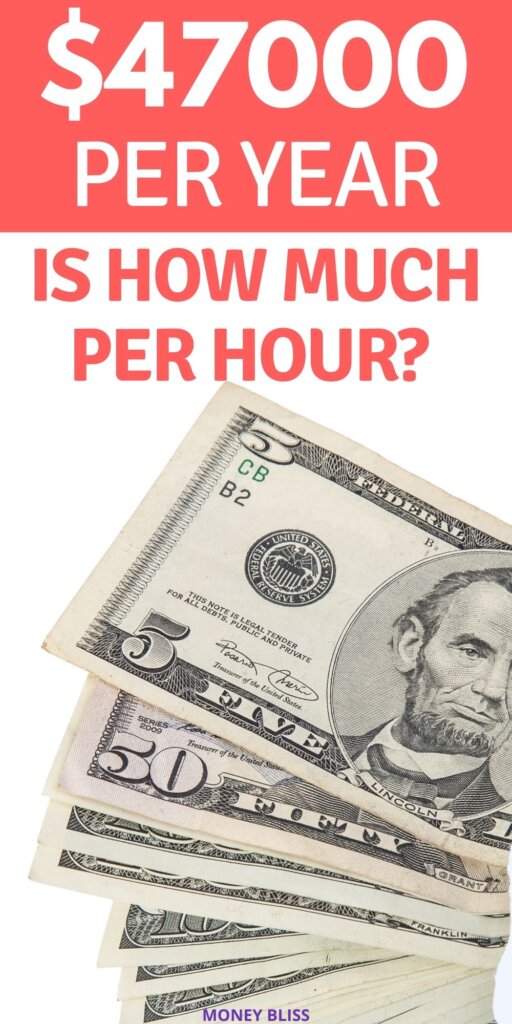 $47,000 a year is how much an hour? Learn how much your 47k salary is hourly. Plus find a 47000 salary budget to live the lifestyle you want.