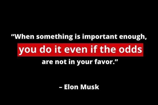 Picture of a quote... “I’d rather be optimistic and wrong than pessimistic and right.” – Elon Musk