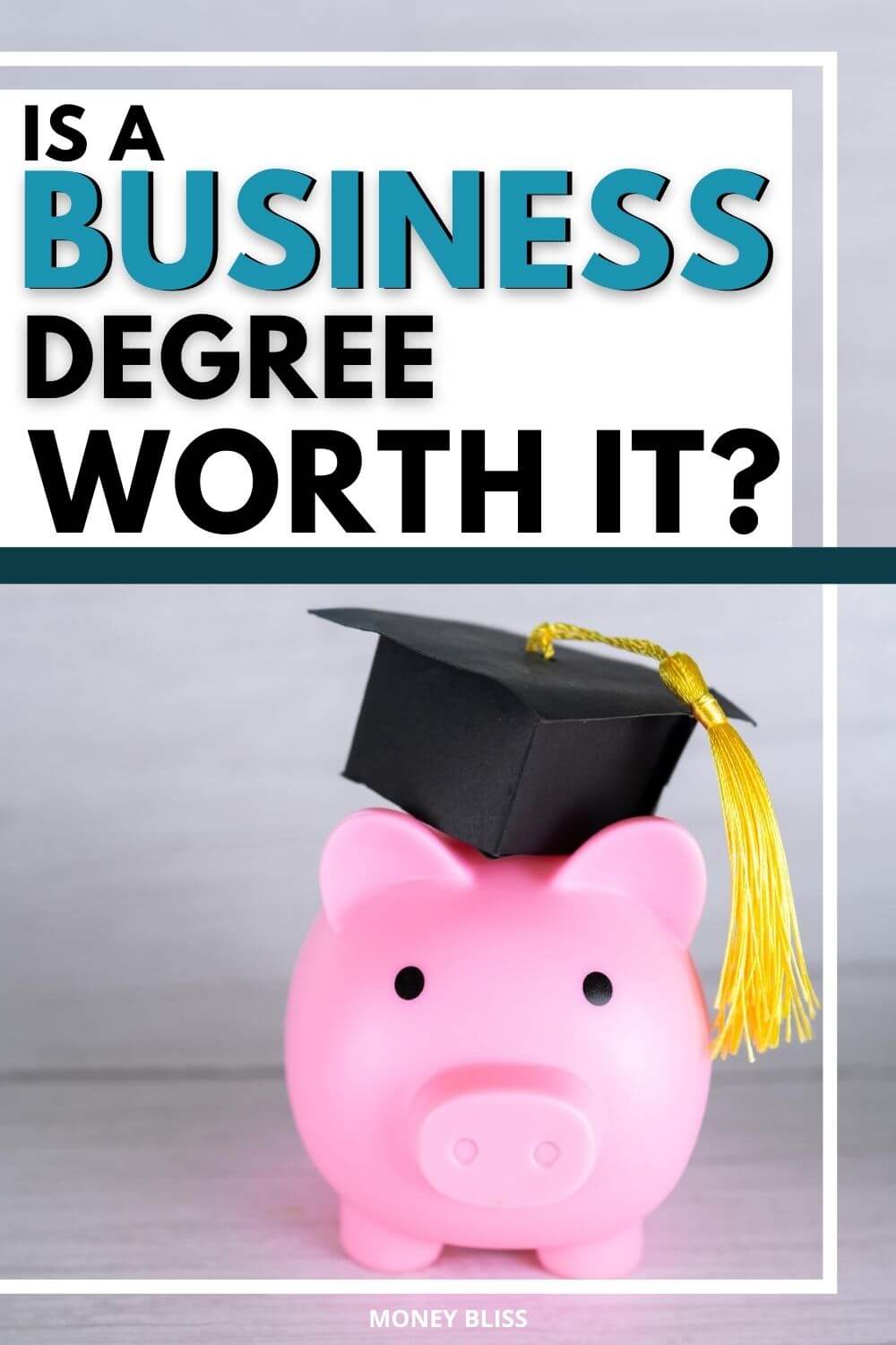 Is A Business Degree Worth It? Useful Tips to Decide Money Bliss