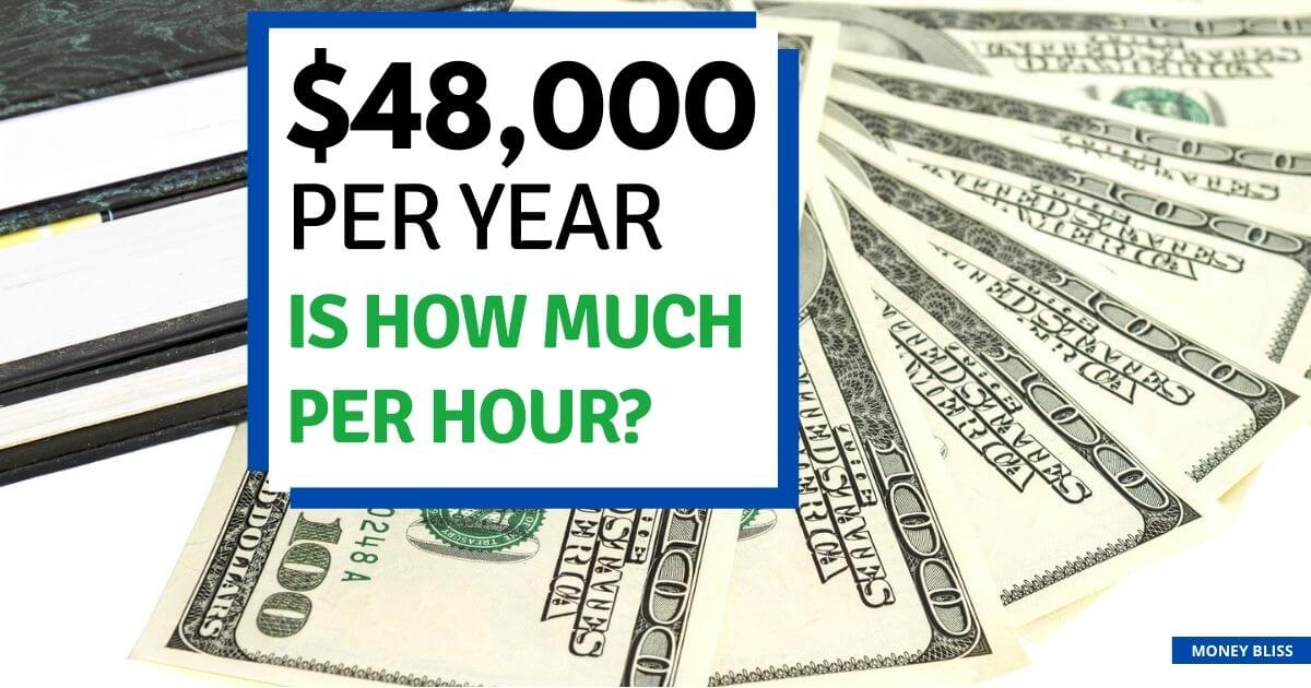 $48000 a Year is How Much an Hour? Good Salary to Live On?