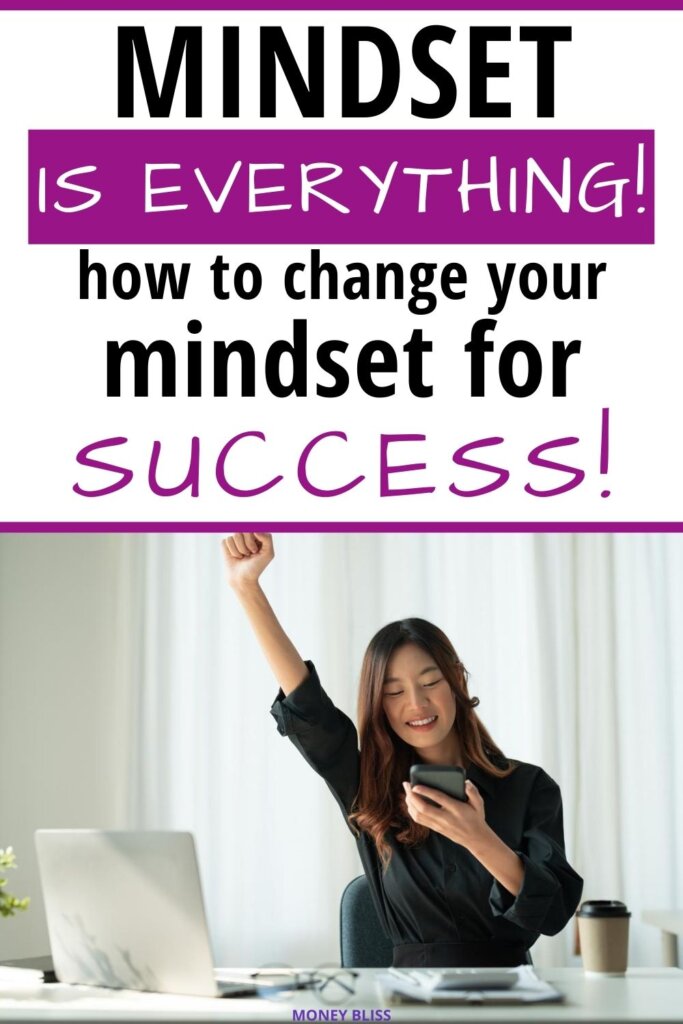 The key to success is having a positive mindset. Your mindset is everything. With the right mindset in place, you’ll be able to take action and achieve your goals.
