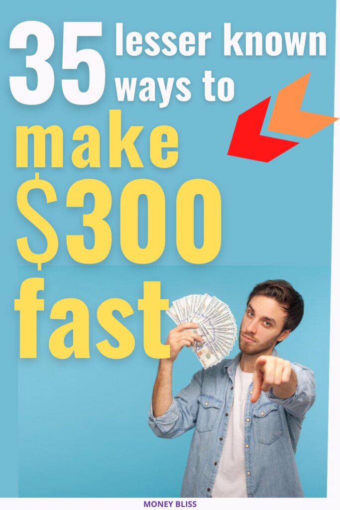 How to Make 300 Dollars Fast 35 Ways to [Earn Extra Cash] Money Bliss