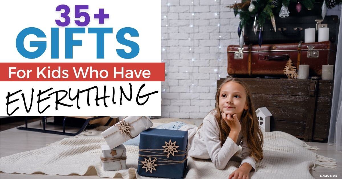 35 Cool Gifts for Kids Who Have Everything Creative Gifts for the Win