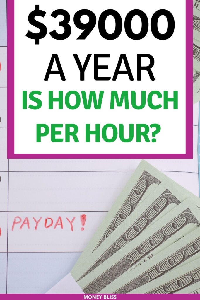 $39000 a year is how much an hour? Learn how much your 39k salary is hourly. Plus find a 39000 salary budget to live the lifestyle you want.