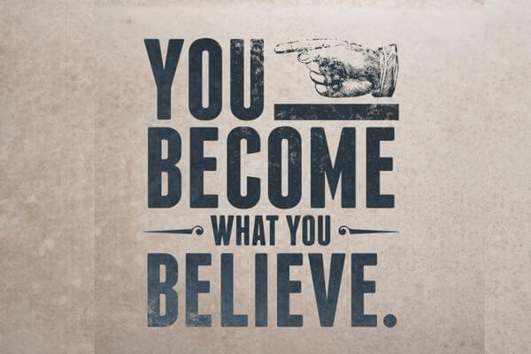 Picture of a positive mindset quote "You become what you believe."