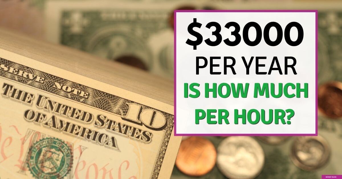 if i make 33000 a year how much is that hourly