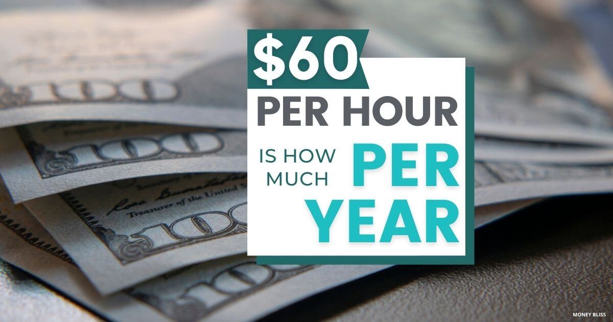260 An Hour Is How Much A Year $60 an Hour is How Much a Year as Annual Income - Money Bliss