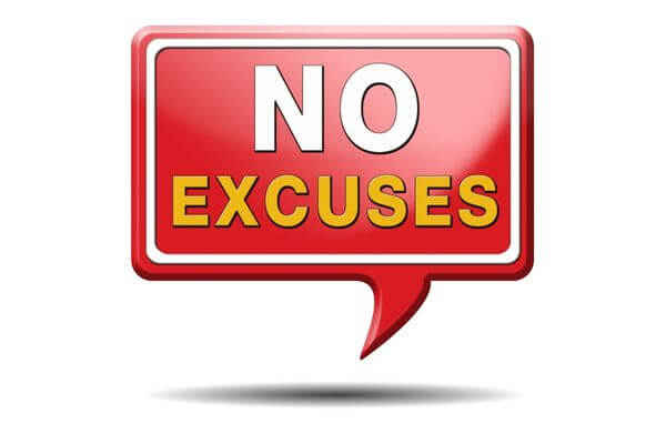 Picture of a sign that says no excuses.