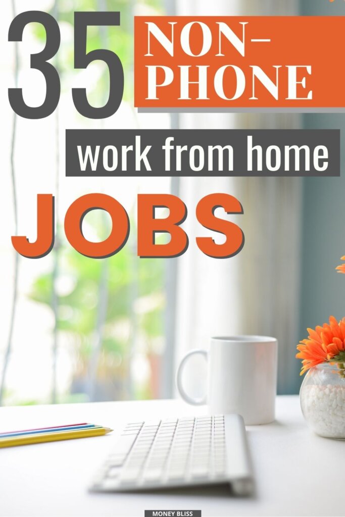 Looking for a non phone job without going to office? Browse remote jobs. Freelance to virtual assistant - plenty of non phone work from home jobs.