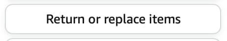 Picture of Amazon's return or replace items button