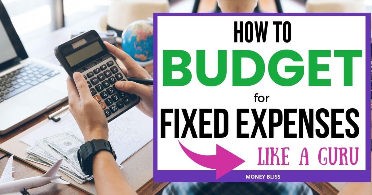 what-are-fixed-expenses-how-to-budget-for-fixed-costs-money-bliss