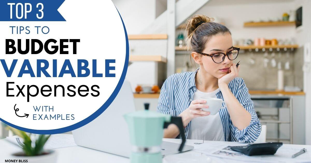 How to Budget for Variable Expenses with Examples Money Bliss
