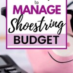 Balancing a shoestring budget is possible and provides great rewards. With savings and budget strategies, you will find genius tips to manage your finances smartly!