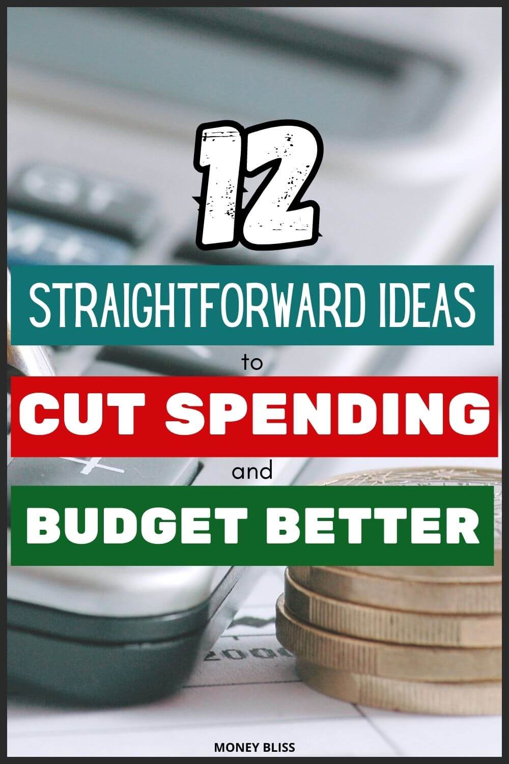 12 Straightforward Ideas to Cut Spending and Budget Better - Money Bliss