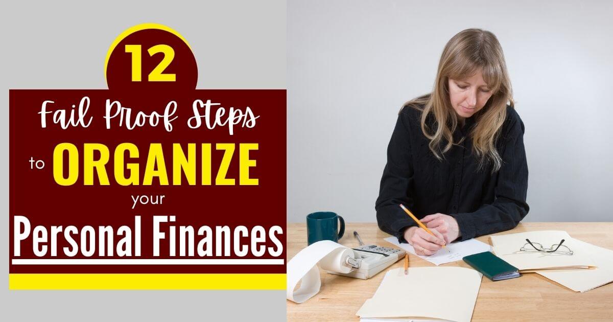 12 Fail Proof Steps To Organize Your Personal Finances Money Bliss