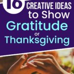 Make Thanksgiving memorable with 16 heartfelt ways to show gratitude. Connect with loved ones and celebrate the holiday in meaningful, creative ways.