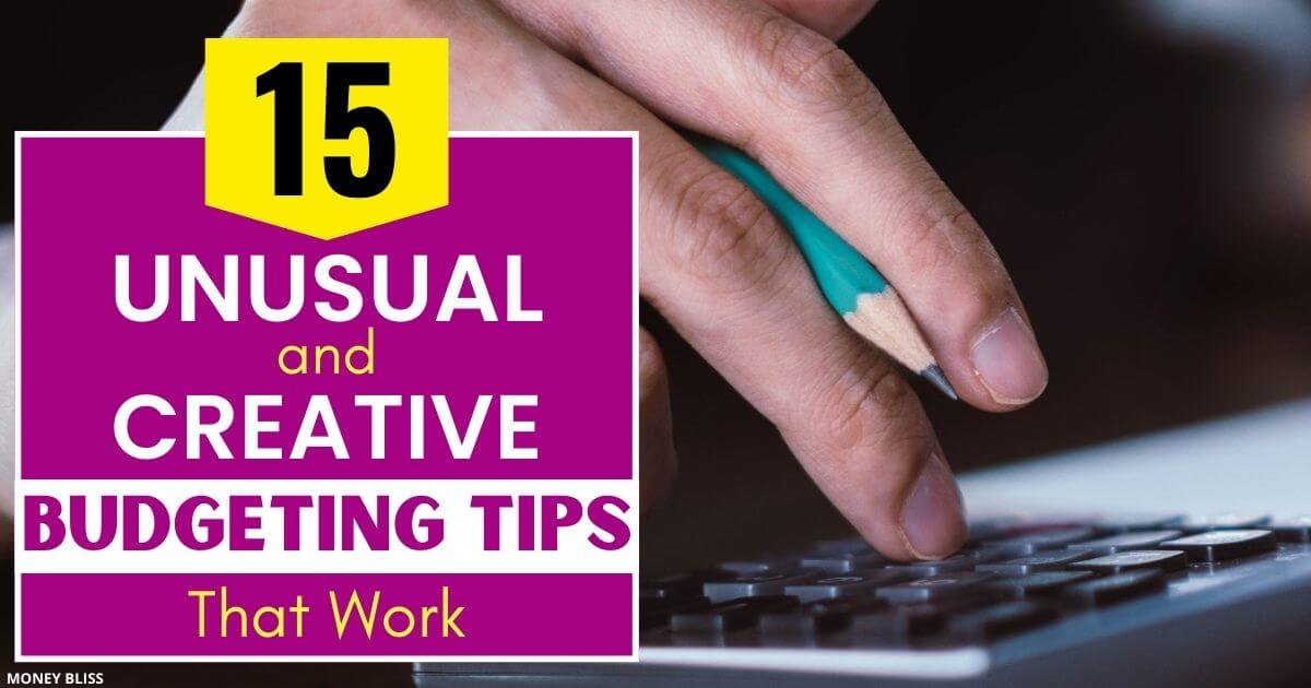 15 Uncommon Yet Effective Budgeting Tips That Work Money Bliss