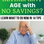 Retiring with no savings? Explore strategies to earn income, cut costs, and build financial security, even if you’re starting late.