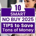 Spend less and save more in 2025 with these 10 no-buy tips. Cut impulse purchases, stick to your goals, and make every dollar count.