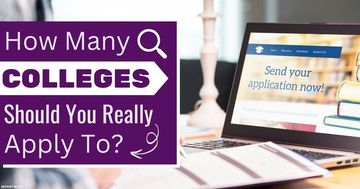How Many Colleges Should You Really Apply To? - Money Bliss