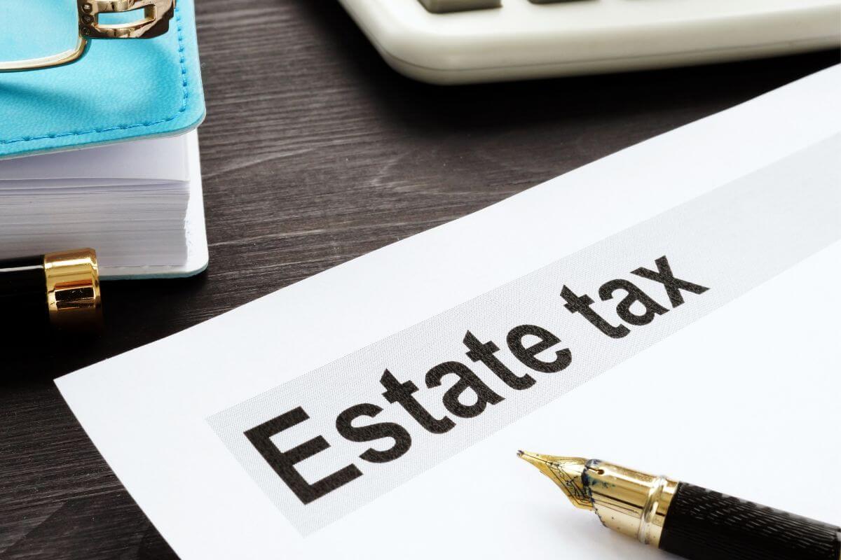 A picture shows a paper with estate tax wording.